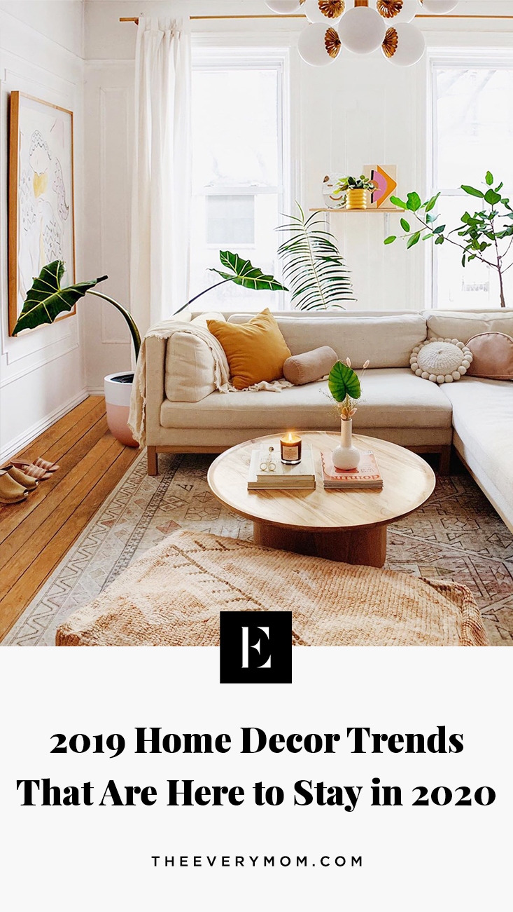 2019 Home Decor Trends That Are Here To Stay In 2020 The Everymom