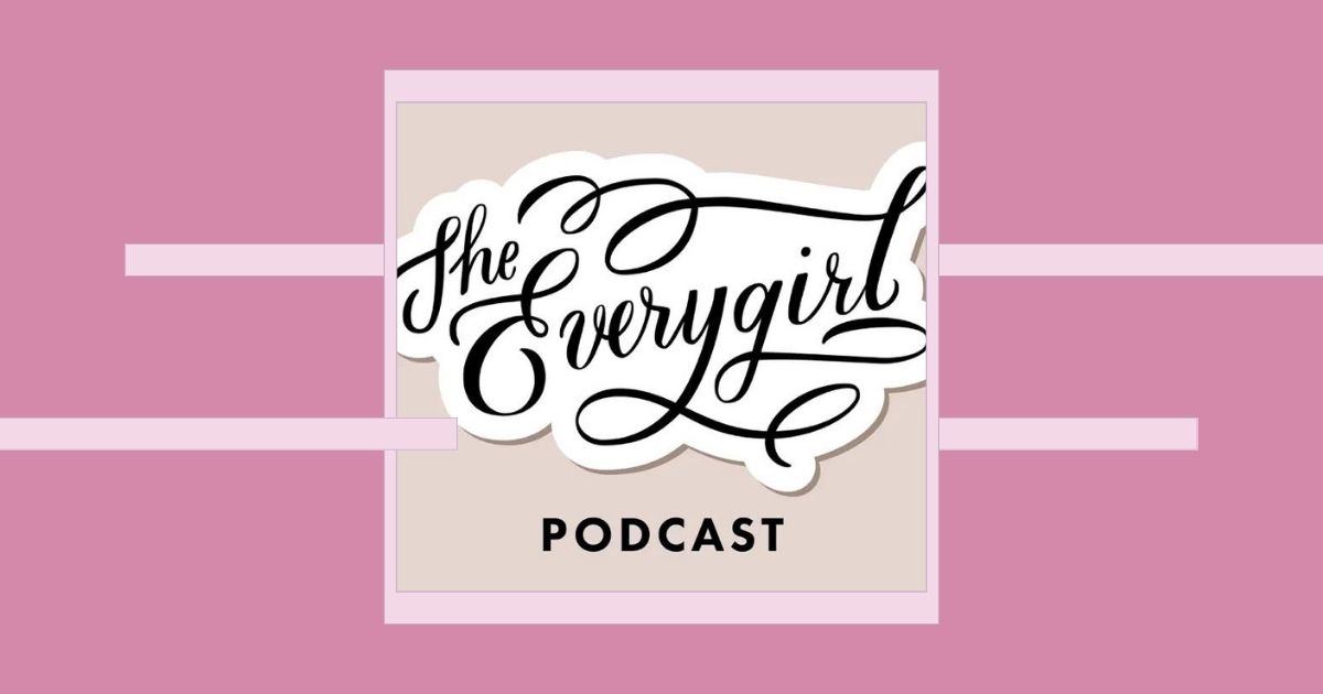 The Everygirl Podcast