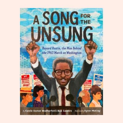 A Song for the Unsung: Bayard Rustin, the Man Behind the 1963 March on Washington