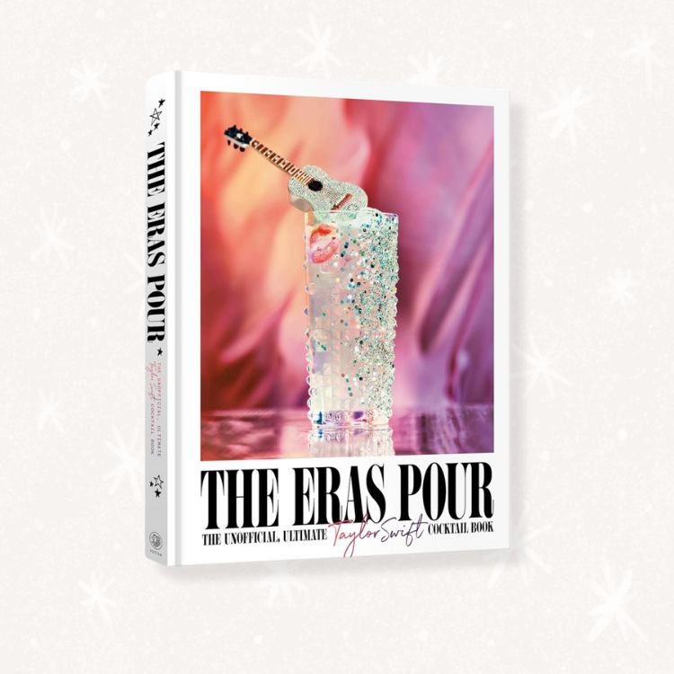 <i>The Eras Pour: The Unofficial, Ultimate Taylor Swift Cocktail Book</i>