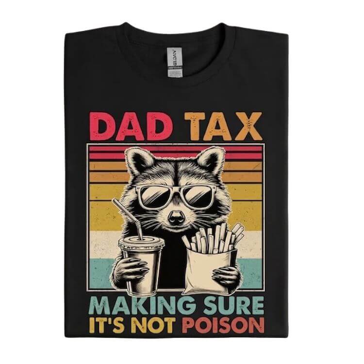 Dad Tax Raccoon Shirt