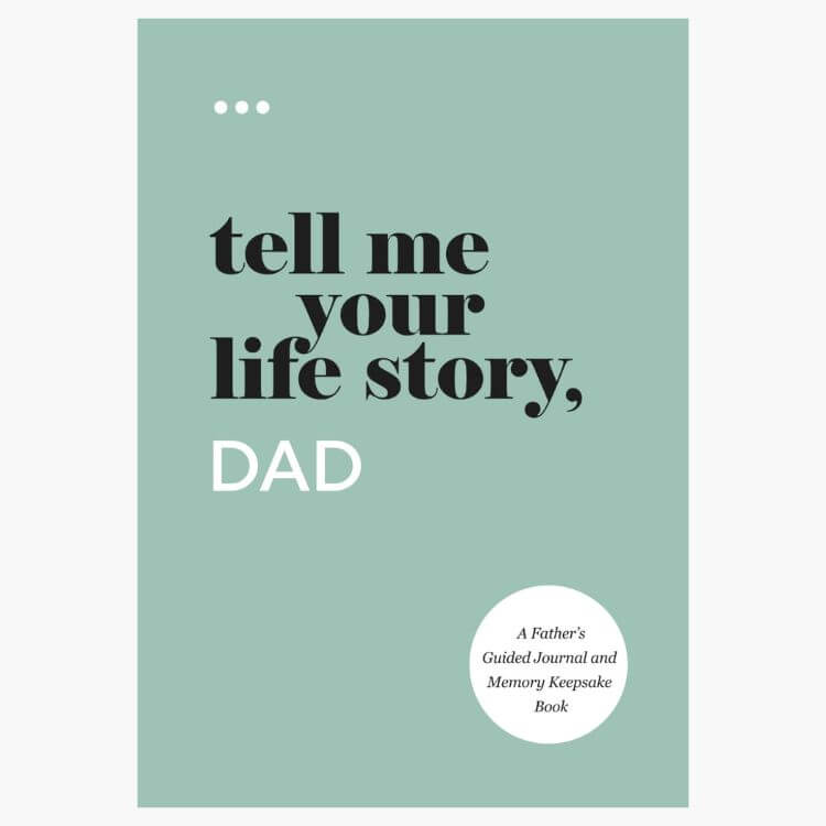 Tell Me Your Life Story, Dad: A Father’s Guided Journal and Memory Keepsake Book