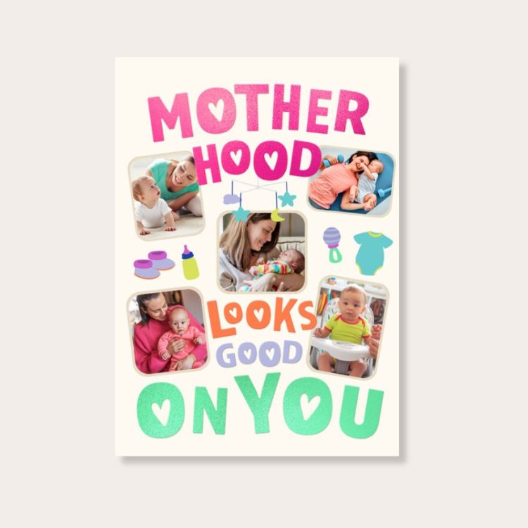 Motherhood Looks Good On You Card