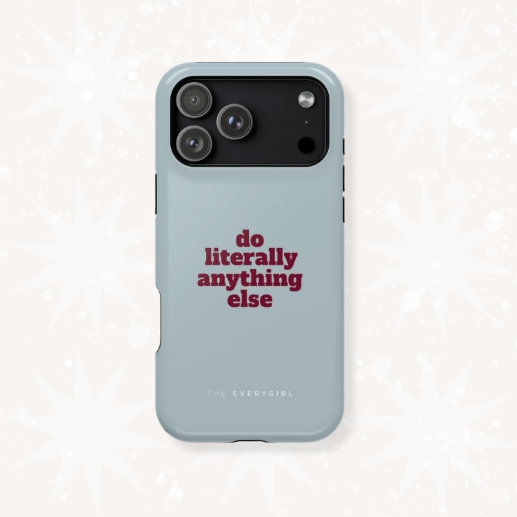 Do Anything Else Phone Case