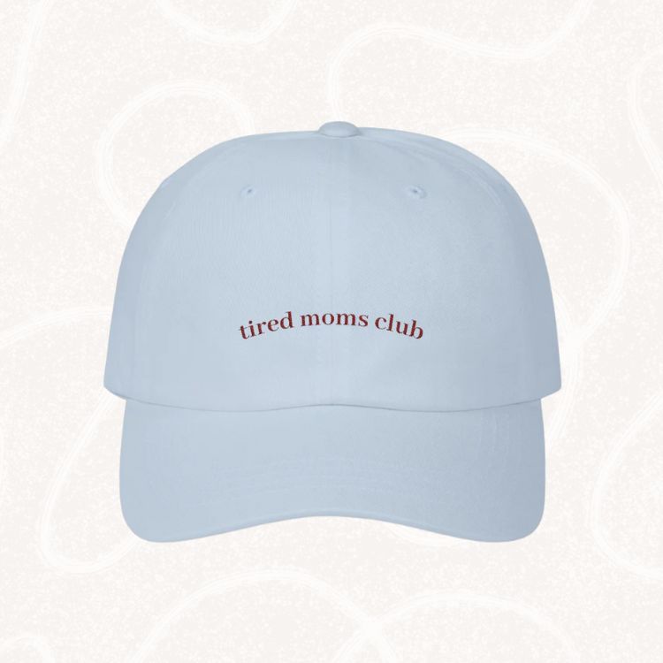 Tired Moms Club Cap